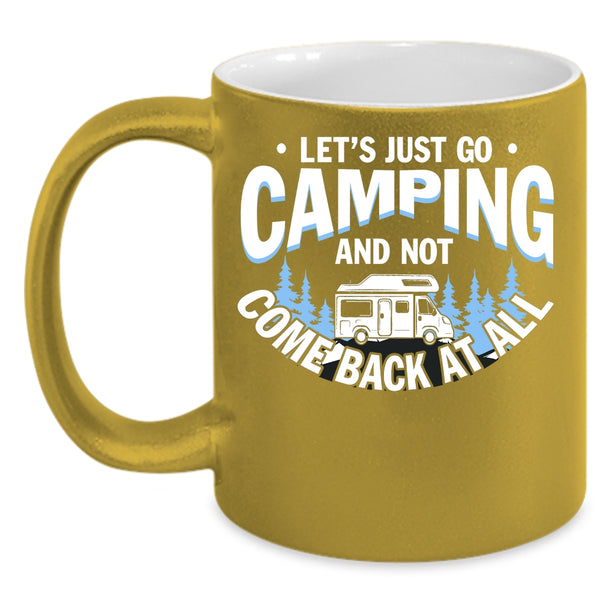 Let's Just Go Camping Coffee Mug, Funny Gift For Camper Coffee Cup