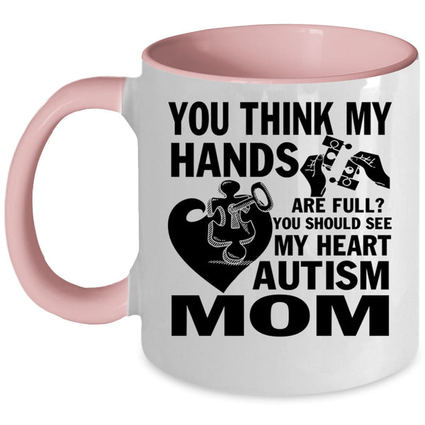 Autism Mom Coffee Mug, You Should See My Heart Accent Mug