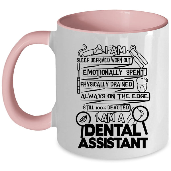 Cool Gift For Dentist Coffee Mug, I Am A Dental Assistant Accent Mug