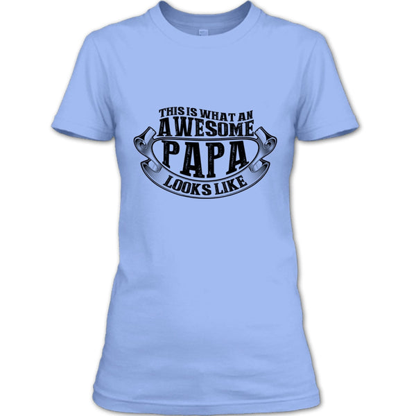 Awesome Papa Looks Like T Shirt, Coolest Papa Ever T Shirt