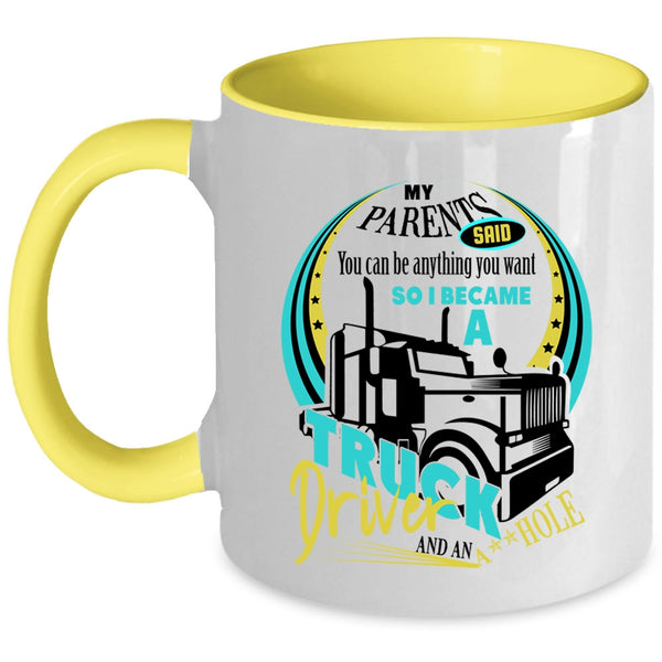 Cute Truck Driver Coffee Mug, I Became A Truck Driver Accent Mug