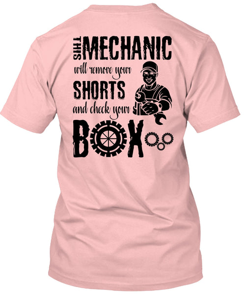 This Mechanic Will Remove Your Shorts T Shirt, I Love Mechanic T Shirt