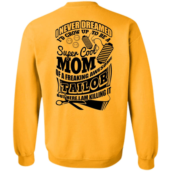 I Love Tailor T Shirt, I'd Grow Up To Be A Cool Mom Sweatshirt