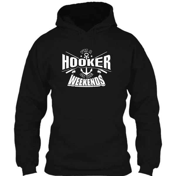I'm A Hooker On The Weekends T Shirt, Coolest Hooker T Shirt