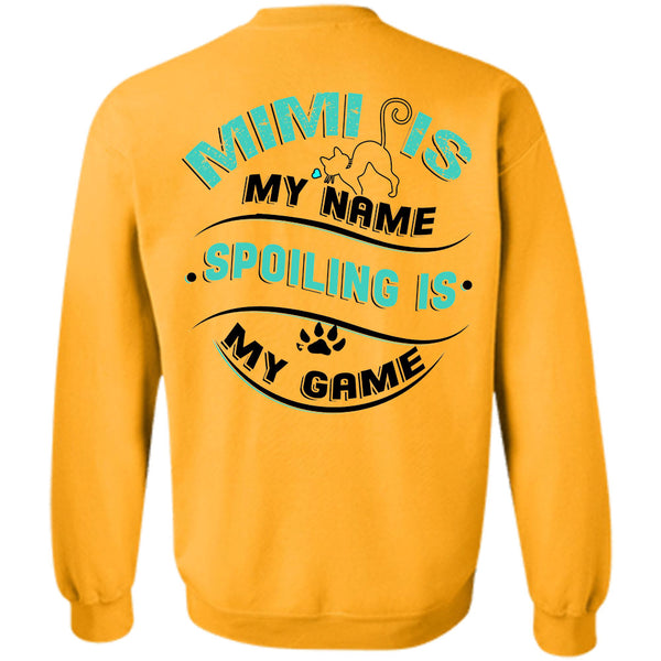 Being A Mother T Shirt, Mimi Is My Name Spoiling Is My Game Sweatshirt