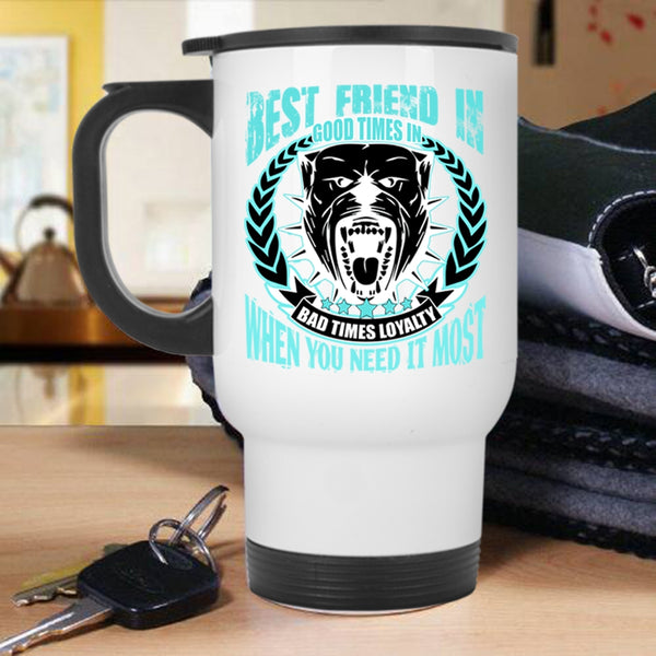 I Love Dogs Travel Mug, Best Friend In Good Time Mug