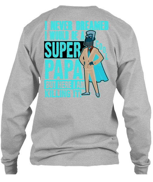 I Would Be A Cool Papa T Shirt, I Love Papa T Shirt