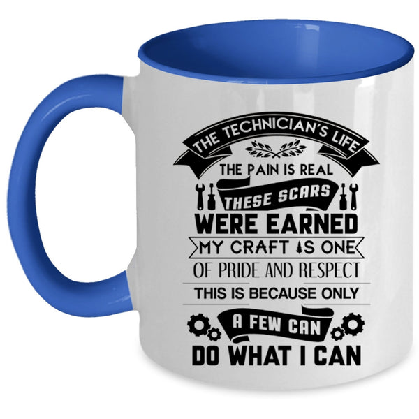 Funny Gift For Technician Coffee Mug, The Technician's Life Accent Mug