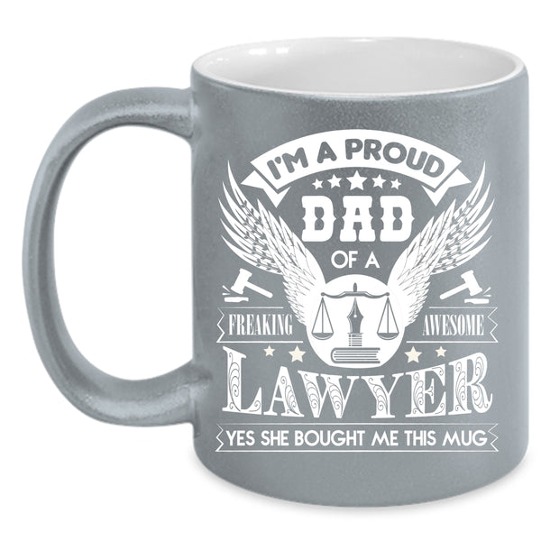 I'm A Proud Dad Of An Awesome Lawyer Coffee Mug, Cool Dad Coffee Cup