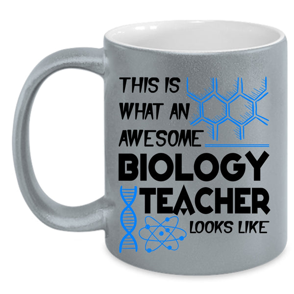 Awesome Biology Coffee Mug, What An Awesome Biology Teacher Looks Like Accent Mug