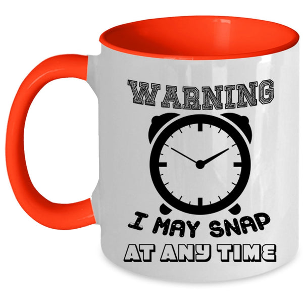Funny Photoghrapher Coffee Mug, I May Snap At Any Time Accent Mug