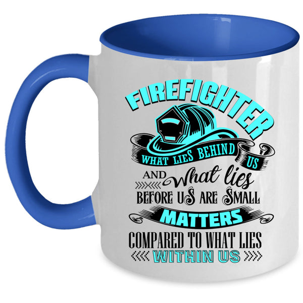 Funny Gift For Firefighter Coffee Mug, Firefighter Accent Mug