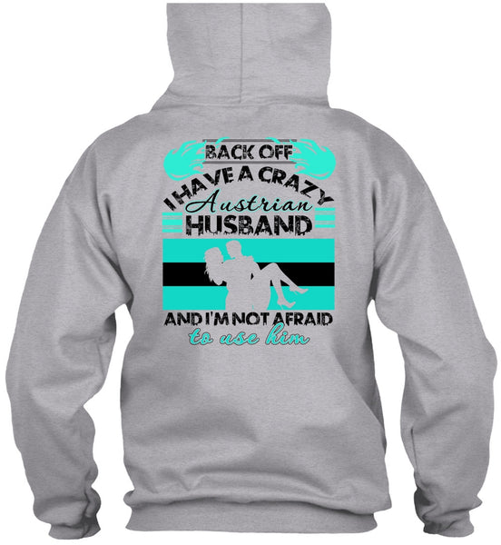 I Have A Crazy Austrian Husband T Shirt, I Love Wife T Shirt