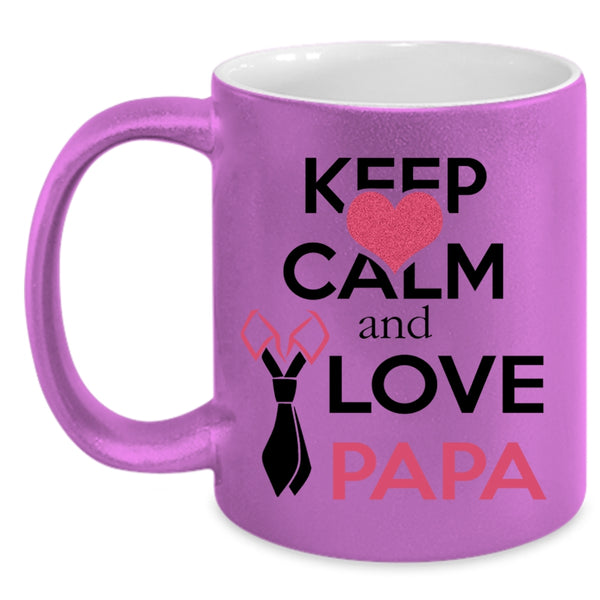 Funny Papa Coffee Mug, Keep Calm And Love Papa Accent Mug