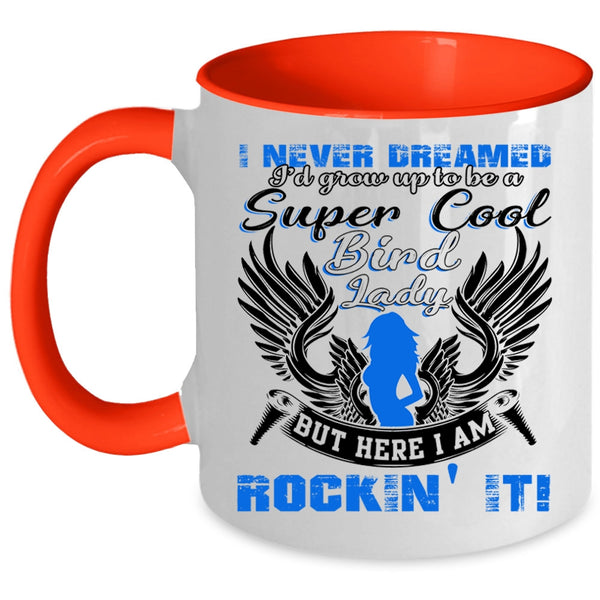 Cool Bird Lady Coffee Mug, I'd Grow Up To Be A Cool Bird Lady Accent Mug