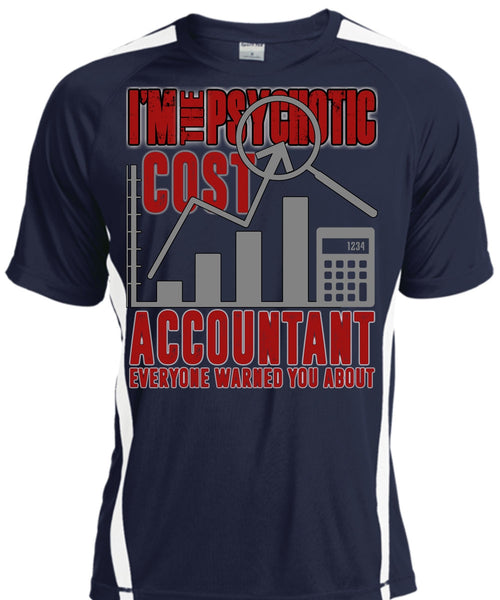 I'm The Psychotic Cost Accountant T Shirt, Being An Accountant T Shirt, Cool Shirt