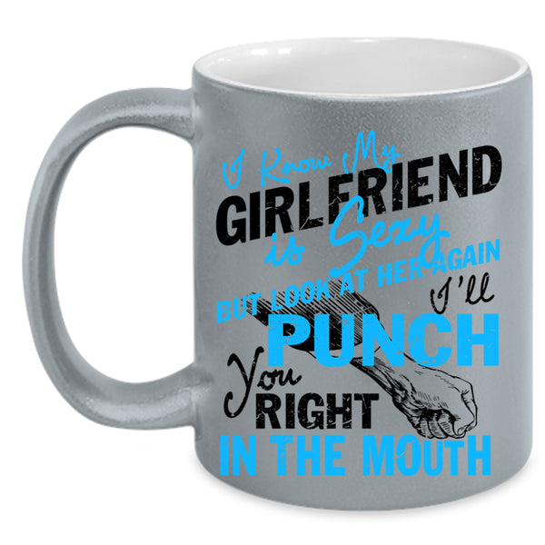 Don't Look At Her Coffee Mug, I Know My Girlfriend Is Cute Accent Mug