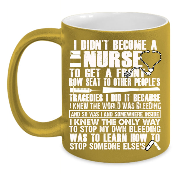 I Didn't Become A Nurse Coffee Mug, Cool Nurses Coffee Cup