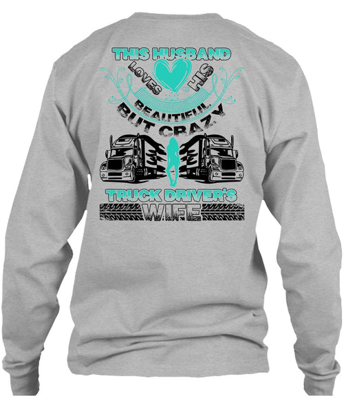 This Husband Loves His Beautiful T Shirt, Being A Trucking T Shirt