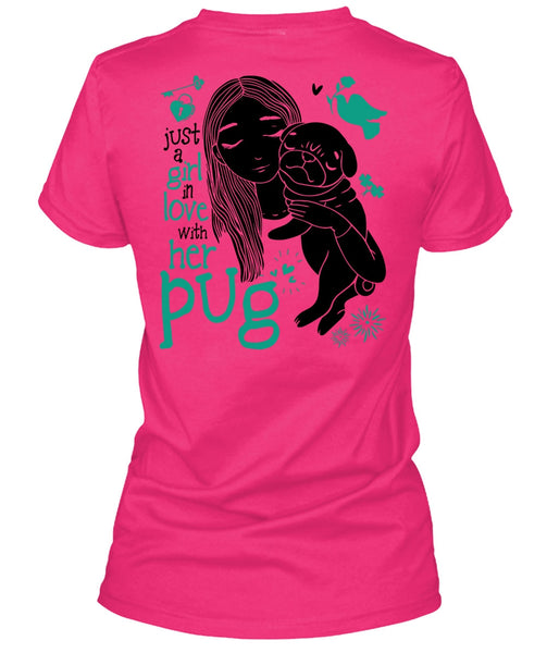 Just A Girl In Love With Her Pug T Shirt, I Love Dog T Shirt