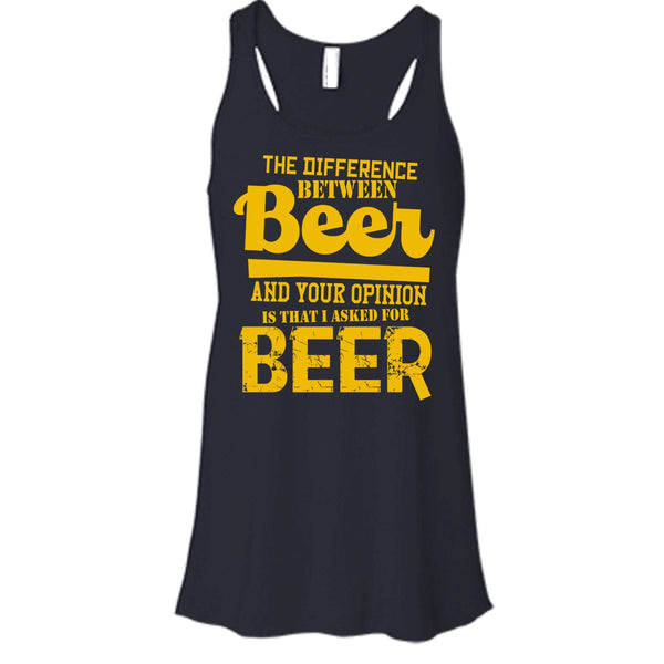The Difference Between Beer T Shirt, I Asked For Beer Tank Top