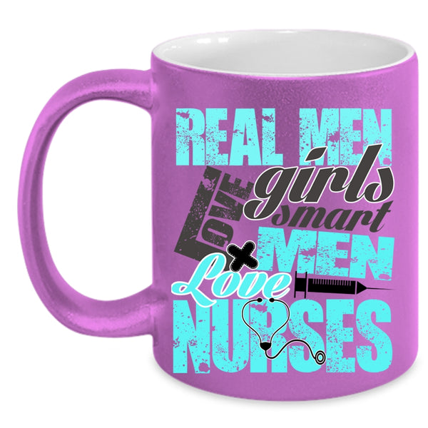 Smart Men Love Nurses Coffee Mug, Real Men Love Girls Accent Mug