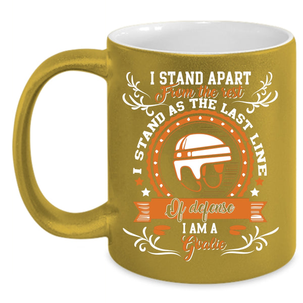 I Am A Goalie Coffee Mug, Cute Gift For Goalie Coffee Cup