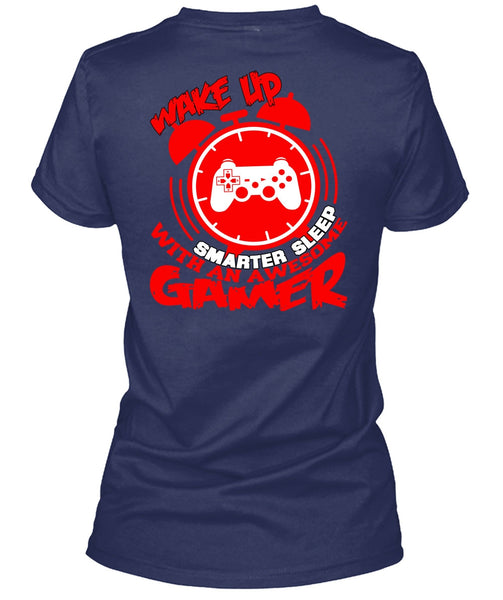 Awesome Gamer T Shirt, Wakeup Smarter Sleep T Shirt