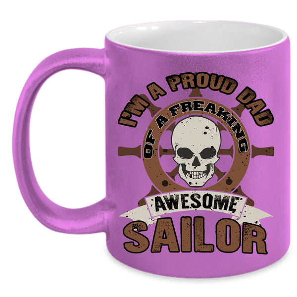 I'm A Proud Dad Of An Awesome Sailor Coffee Mug, Funny Papa Coffee Cup