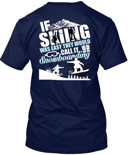 If Skiing Was Easy T Shirt, Snowboarding T Shirt