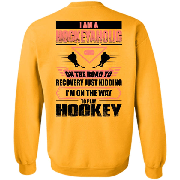 I Love Hockey T Shirt, I Am A Hockeyaholic Sweatshirt