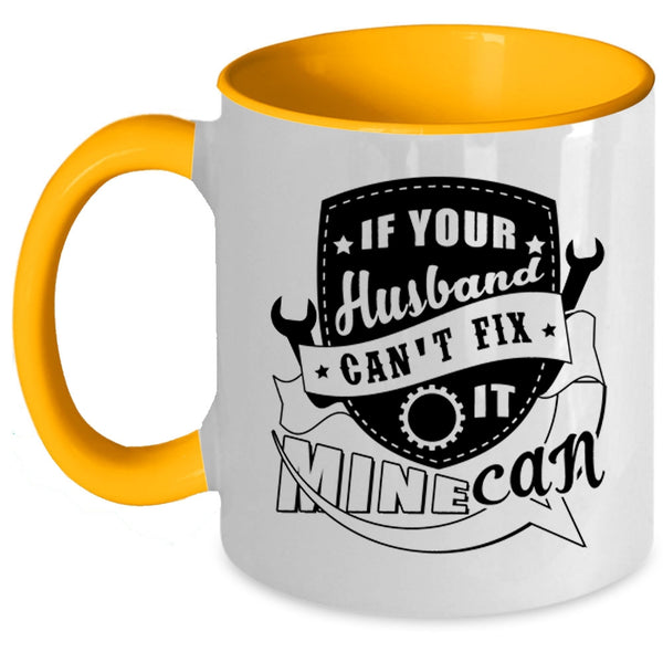 Cute Married Coffee Mug, If Your Husband Can't Fix It Mine Can Accent Mug