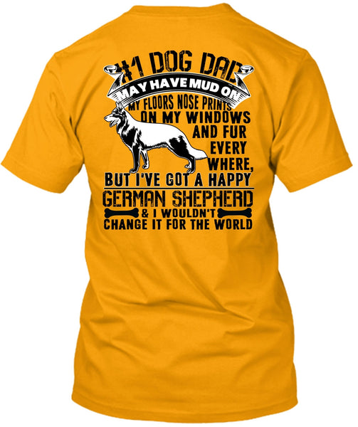 Dog Dad May Have Mud T Shirt, I Love My Dog T Shirt