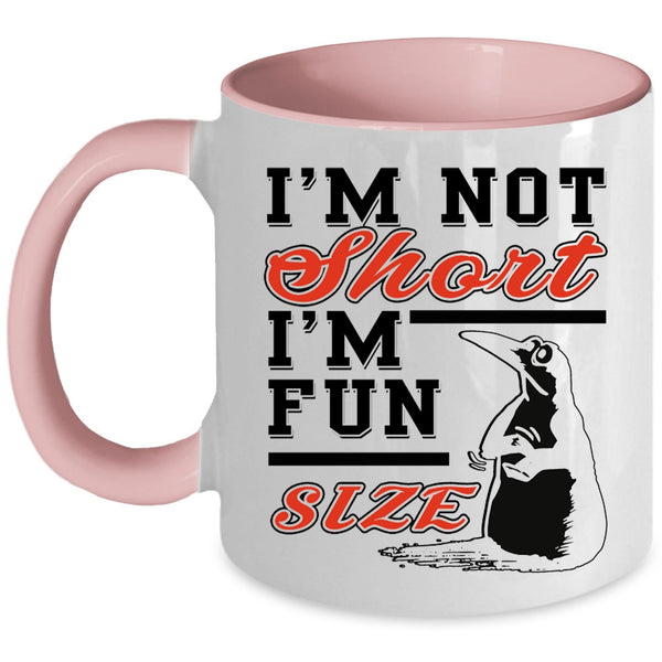 Funny Friends Coffee Mug, I'm Not Short I'm Fun Size Accent Mug