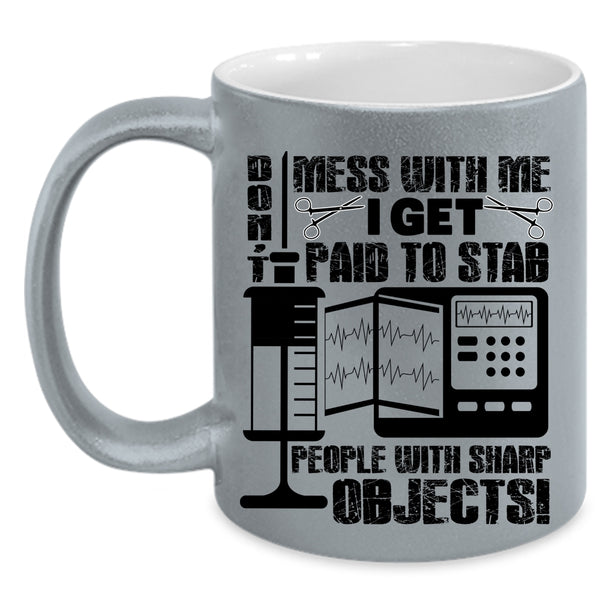 I'm A Nurse Coffee Mug, Don't Mess With Me Accent Mug