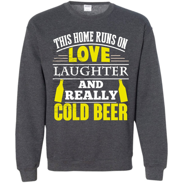 Laughter And Really Cold beer T Shirt, Coolest Beer Drinker Sweatshirt