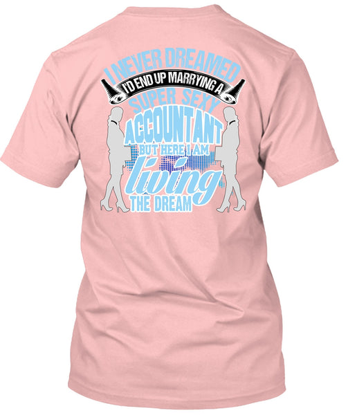 I'd End Up Marrying An Accountant T Shirt, I Love Accountant T Shirt