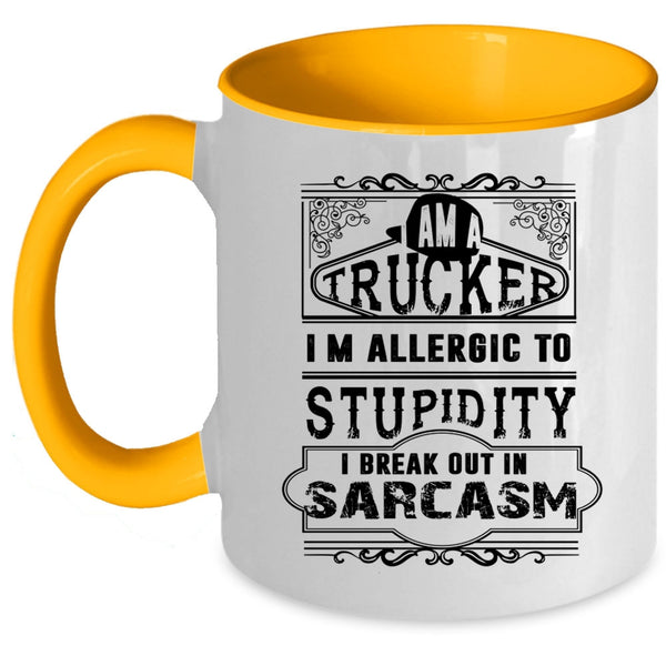 Cool Gift For Trucker Coffee Mug, I Am A Trucker Accent Mug