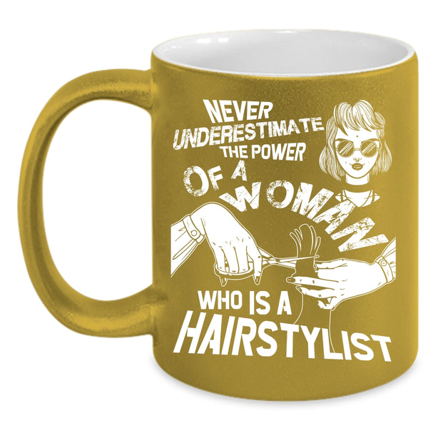 The Power Of A Woman Is A Hairstylist Coffee Mug, Cool Lady Coffee Cup