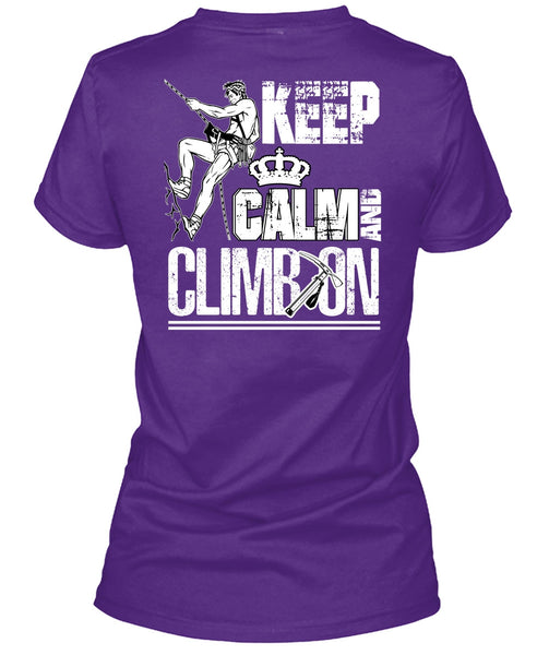 Keep Calm And Climb On T Shirt, Being A Hiker T Shirt