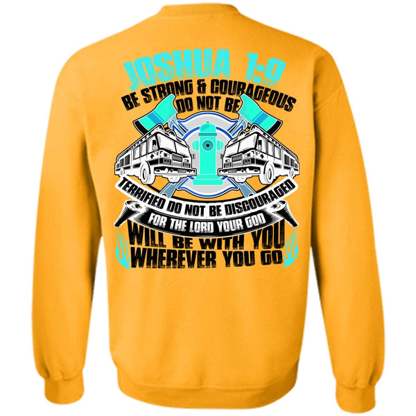 I Love Firefighter T Shirt, Strong And Courageous Do Not Be Sweatshirt