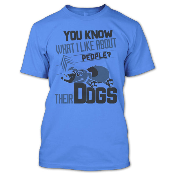 You Know what I Like About People T Shirt, Coolest Dog Lover T Shirt