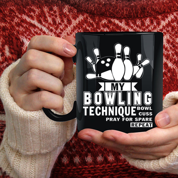 My Bowling Technique Coffee Mug, Funny Bowling Coffee Cup