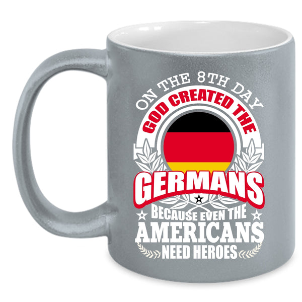 On The 8th Day God Created The Germans Coffee Mug, Cool Coffee Cup
