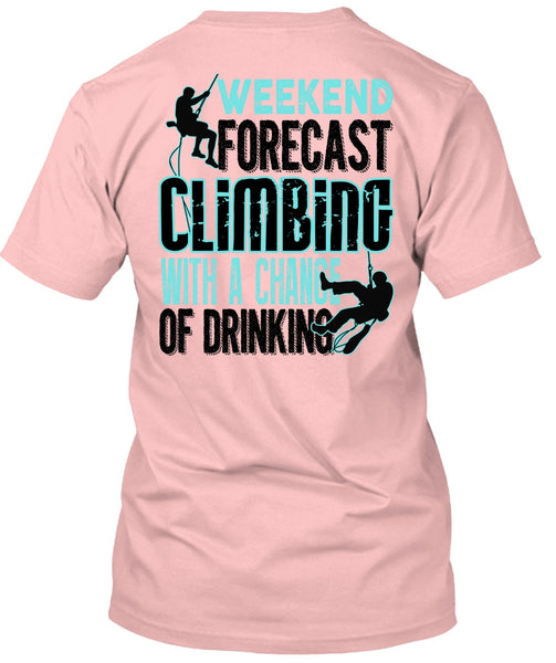 Weekend Forecast Climbing T Shirt, I Love Mountain T Shirt