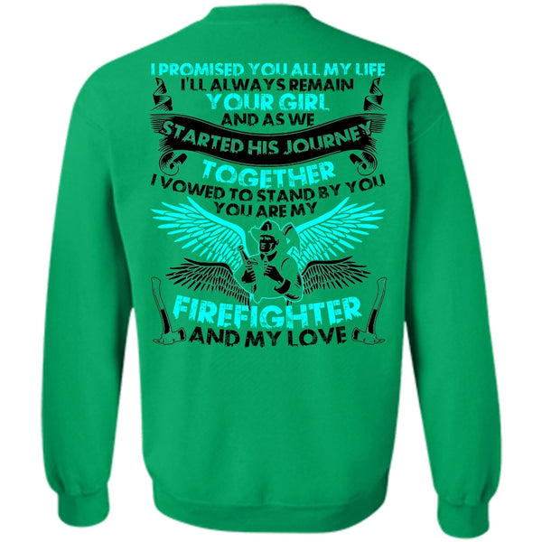 My Love T Shirt, You Are My Firefighter Sweatshirt