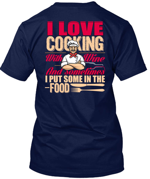 I Love Cooking T Shirt, I Put Some In The Food T Shirt