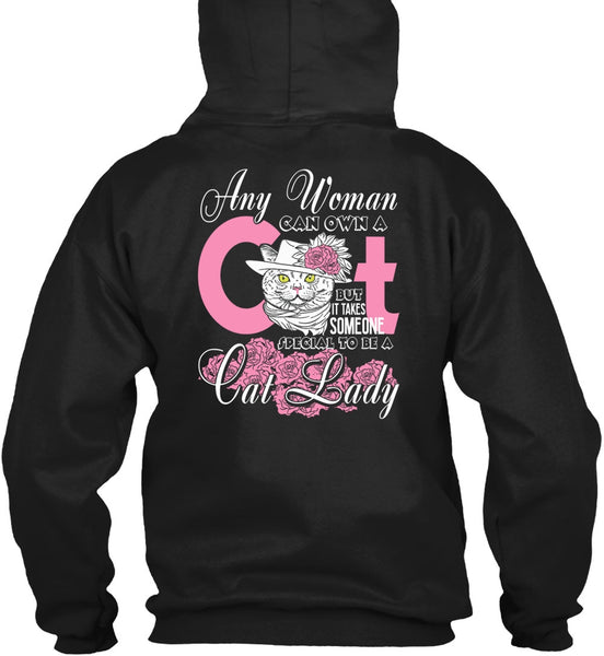 Special To Be A Cat Lady T Shirt, Any Woman Can Own A Cat T Shirt