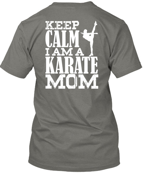 I Am A Karate Mom T Shirt, Being A Mom T Shirt