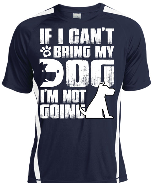 If I Can't Bring My Dog T Shirt, I'm Not Going T Shirt, Cool Shirt